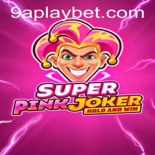 Exploring the Thrilling World of SuperPinkJoker with 9APLAY